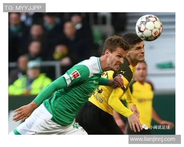 不来梅与多特蒙德激战在即谁将赢得这场德甲巅峰对决